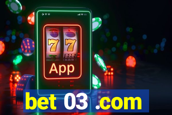 bet 03 .com